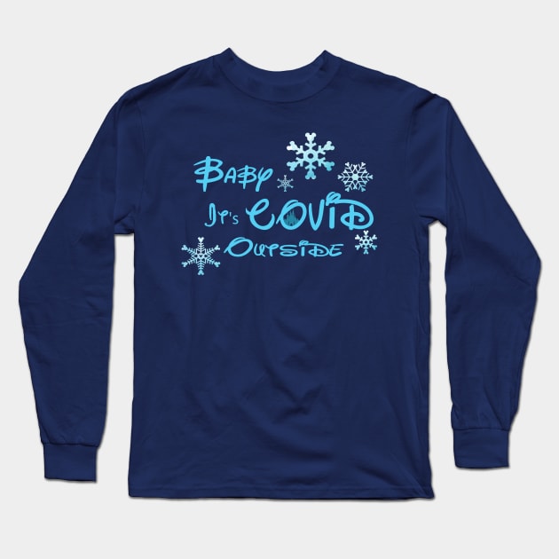 Baby It's Covid Outside Long Sleeve T-Shirt by magicmirror